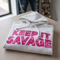 Keep it Savage hoodie